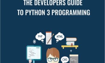 The Developers Guide to Python 3 Programming - Eduonix Learning Solutions