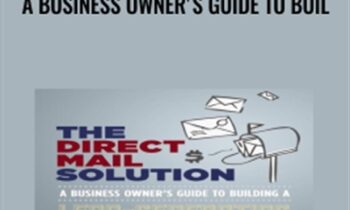 The Direct Mail Solution: A Business Owners Guide to Buil - Dan Kennedy and Craig Simpson