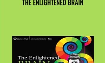 The Enlightened Brain - Rick Hanson