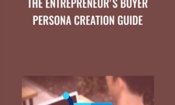 The Entrepreneurs Buyer Persona Creation Guide - Sorin Constantin