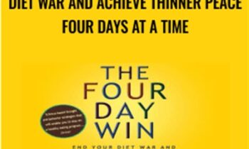The Four-Day Win: How to End Your Diet War and Achieve Thinner Peace Four Days at a Time - Martha Beck
