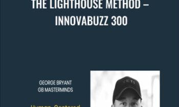 The Lighthouse Method-InnovaBuzz 300 - George Bryant
