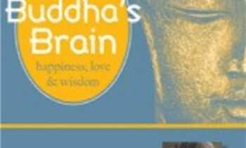 Buddha's Brain-The Practical Neuroscience of Happiness