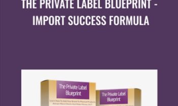 The Private Label Blueprint -Import Success Formula - Karen and Neil Gwartzman