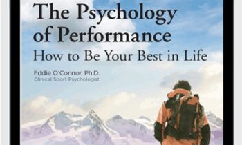 The Psychology of Performance: How to Be Your Best in Life - Eddie OConnor