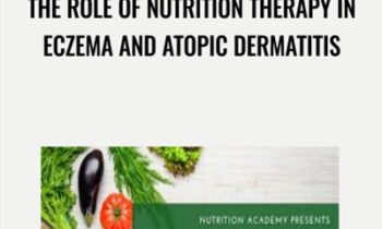 The Role of Nutrition Therapy in Eczema and Atopic Dermatitis - Meg Hagar