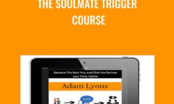 The SOULMATE TRIGGER Course - Adam Lyons