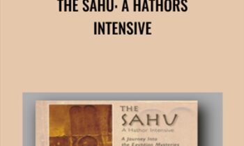 The Sahu: A Hathors Intensive - Tom Kenyon