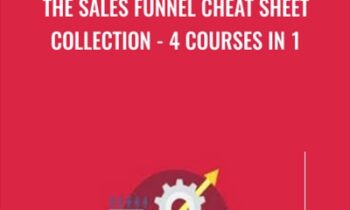 The Sales Funnel Cheat Sheet Collection -4 Courses In 1 - James Canzanella