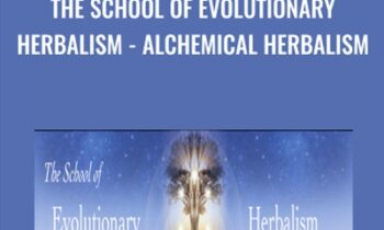The School of Evolutionary Herbalism - Alchemical Herbalism