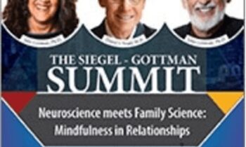 The Siegel-Gottman Summit: Neuroscience Meets Family Science - Daniel J. Siegel