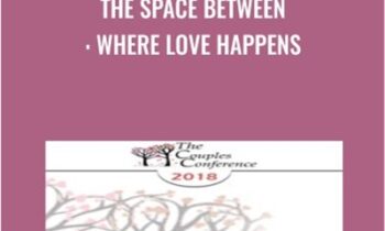 The Space Between: Where Love Happens - Harville Hendrix and Helen LaKelly Hunt