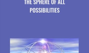 The Sphere of All Possibilities - Tom Kenyon