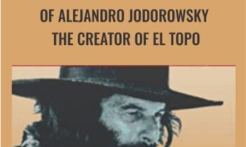 The Spiritual Journey of Alejandro Jodorowsky: The Creator of El Topo - Alejandro Jodorowsky