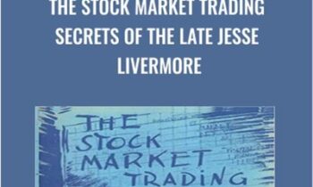 The Stock Market Trading Secrets of the Late Jesse Livermore - Jesse Livermore
