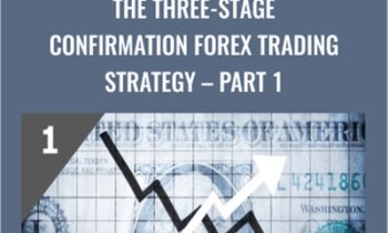 The Three-Stage Confirmation FOREX TRADING STRATEGY - Part 1