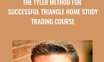 The Tyler Method For Successful Triangle Home Study Trading Course - Chris Tyler