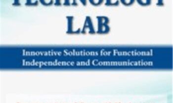 The Ultimate Assistive Technology Lab: Innovative Solutions for Functional Independence and Communication - Teresa Westerbur