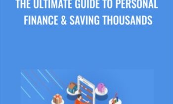 The Ultimate Guide to Personal Finance and Saving Thousands - Justin Kelsey