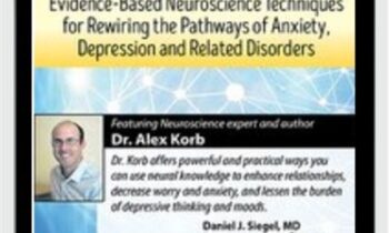 The Upward Spiral: Evidence-Based Neuroscience Approaches for Treating Anxiety