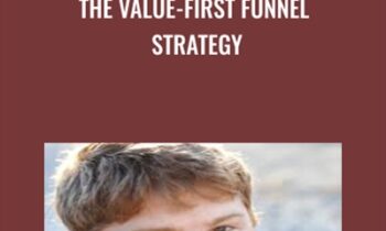 The Value-First Funnel Strategy - Roy Furr