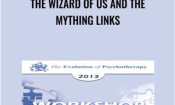 The Wizard of Us and the Mything Links - Jean Houston
