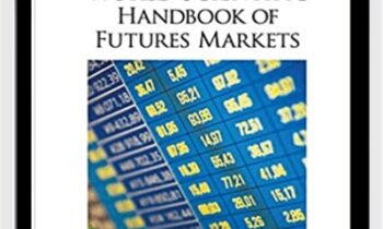 The World Scientific Handbook of Futures Markets - Anastasios G Malliaris & William T Ziemba