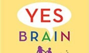 The Yes Brain - Daniel J. Siegel and Tina Payne Bryson