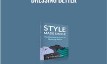 The beginner's guide to DRESSING BETTER - Robert van Tongeren