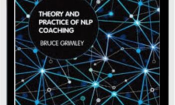 Theory and Practice of NLP Coaching A Psychological Approach - Bruce Grimley