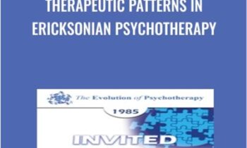Therapeutic Patterns in Ericksonian Psychotherapy - Jeffrey Zeig