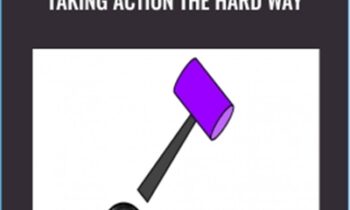 Learning the Hard Way Vol 6 : Taking Action The Hard Way - Timothy Kenny