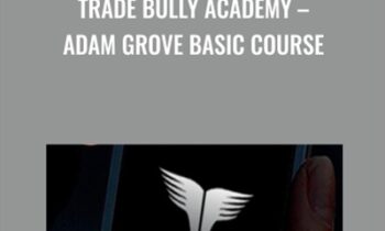 Trade Bully Academy-Adam Grove Basic Course - Adam Grove