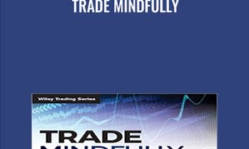 Trade Mindfully - Gary Dayton