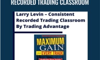 Trading Advantage-Consistent Recorded Trading Classroom - Larry Levin