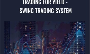 Trading For Yield-Swing Trading System - Joe Marwood