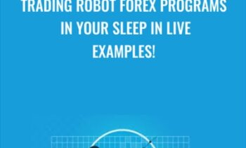 Trading Robot Forex Programs in Your Sleep in Live Examples! - Scott Brown
