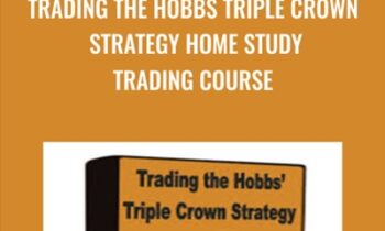 Trading The Hobbs Triple Crown Strategy Home Study Trading Course - Derrick Hobbs