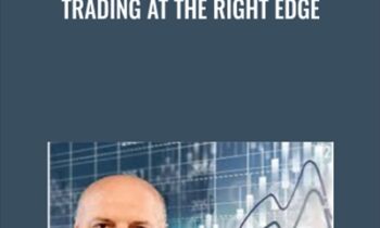 Trading at the Right Edge - Dr. Alexander Elder