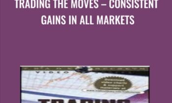 Trading the Moves-Consistent Gains in All Markets - Ed Downs