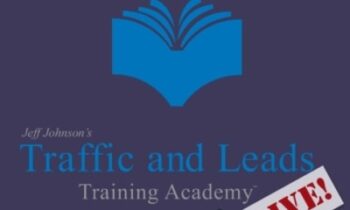 Traffic And Leads Training Academy Live - Jeff Johnson
