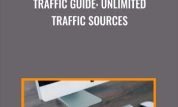 Traffic Guide: Unlimited Traffic Sources - Julian Oribe and Roberto Neri