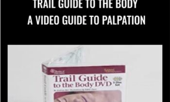 Trail Guide to the Body: A Video Guide to Palpation - Clint Chandler