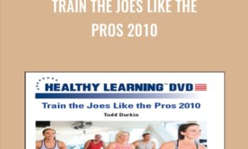Train the Joes Like the Pros 2010 - Todd Durkin