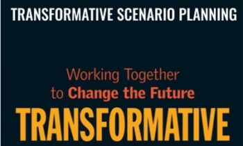 Transformative Scenario Planning: Working Together to Change the Future - Adam Kahane