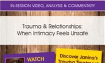 Trauma and Relationships: When Intimacy Feels Unsafe - Janina Fisher