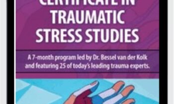 Trauma Research Foundations Certificate Program in Traumatic Stress Studies - Bessel van der Kolk