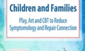 Trauma and Attachment in Children and Families: Play