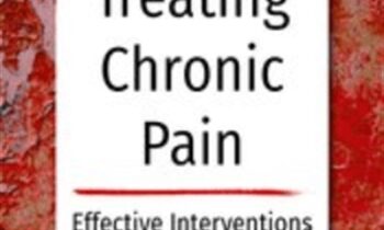 Treating Chronic Pain Effective interventions you can use tomorrow - Bruce Singer