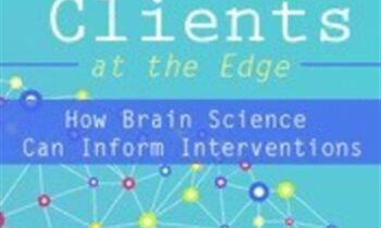Treating Complex Trauma Clients at the Edge: How Brain Science Can Inform Interventions - Frank Anderson